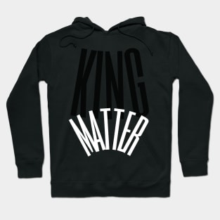 King matter Hoodie